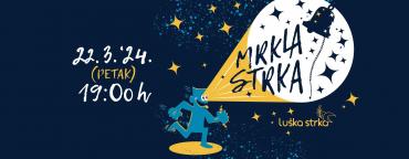 Mrkla strka 2024, petak 22.3. u 19:00