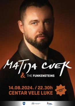 Koncert Matije Cveka - večeras, 14.8. u centru mjesta