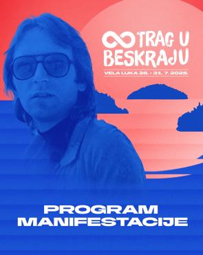 Program Trag u beskraju 26. - 31.7.2025.