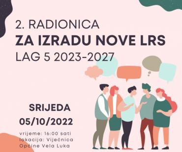 Poziv na drugu radionicu za izradu nove Lokalne razvojne strategije LAG-a 5 - srijeda, 5. listopada 2022. u Veloj Luci